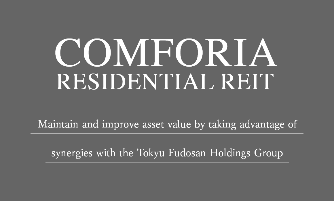 Maintain and improve asset value by taking advantage of synergies with the Tokyu Fudosan Holdings Group